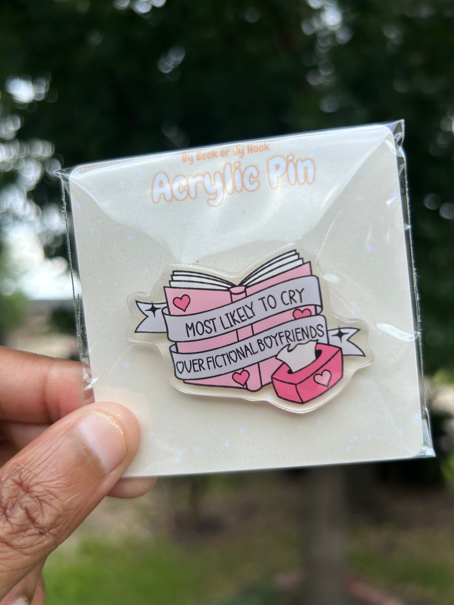 Most Likely to Cry Over Fictional Boyfriends Acrylic Pin