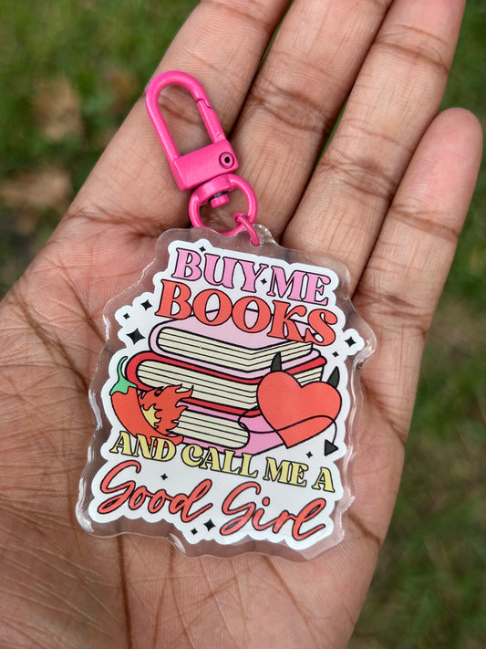 Buy Me Books and Call Me a Good Girl Keychain