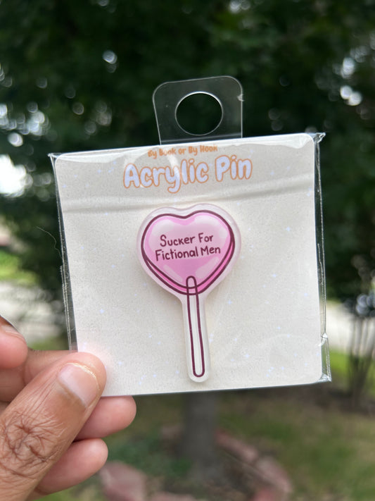 Sucker For Fictional Men Acrylic Pin