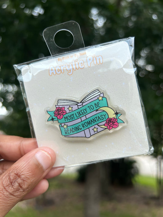 Most Likely to be Reading Romantasy Acrylic Pin